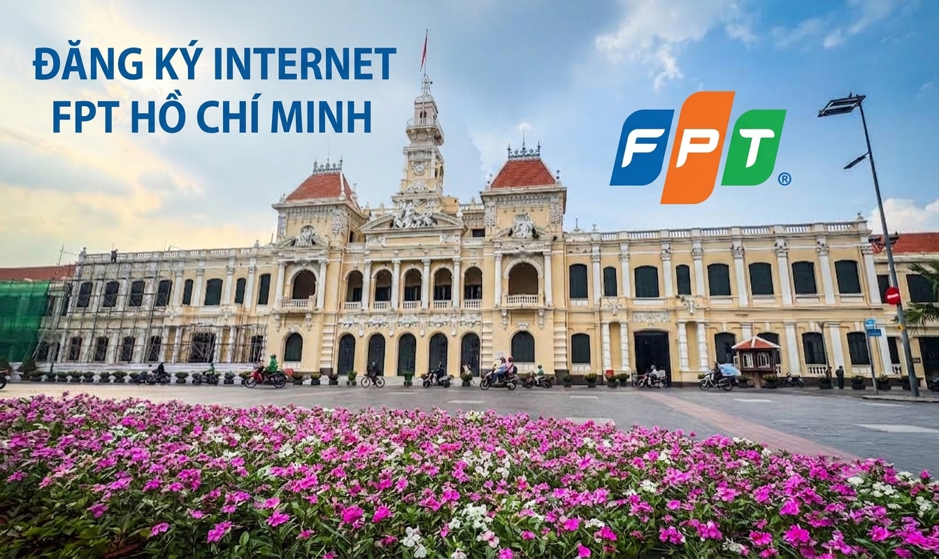 Lắp Internet FPT Hà Nội khu vực thành phố Hồ Chí Minh