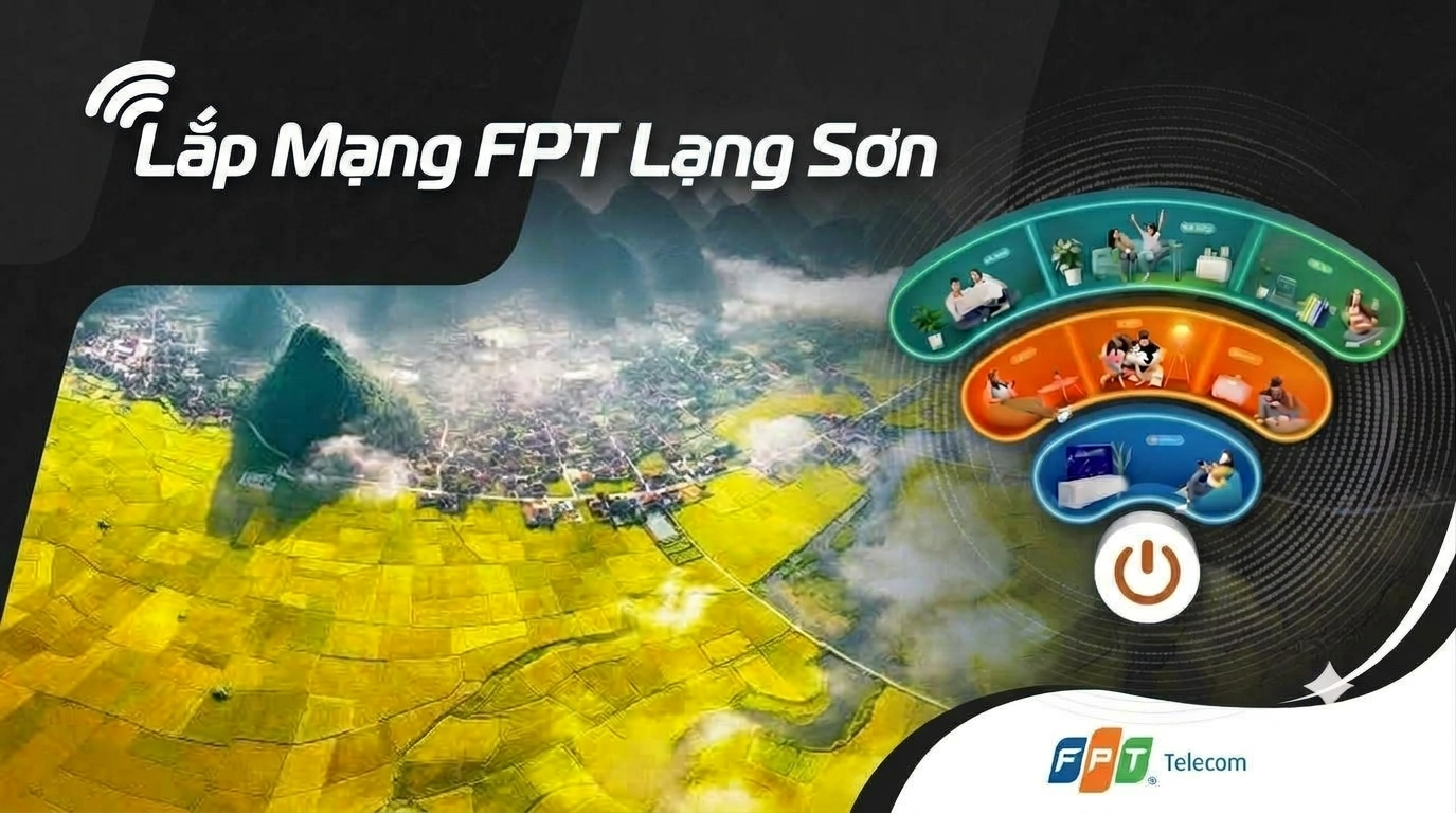 Lắp Mạng FPT Lạng Sơn