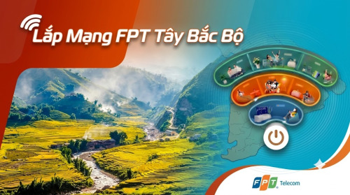 Lắp mạng FPT Tây Bắc Bộ